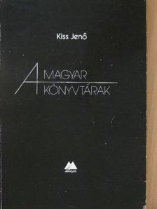 Kiss Jenő - A magyar könyvtárak [antikvár]