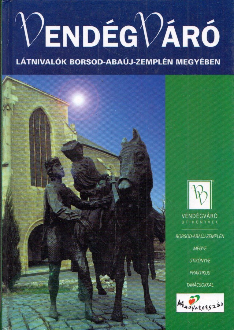 Körtvélyesi Erzsébet (főszerk.) - Látnivalók Borsod-Abaúj-Zemplén megyében [antikvár]