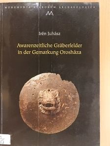 Irén Juhász - Awarenzeitliche gräberfelder in der Gemarkung Orosháza [antikvár]