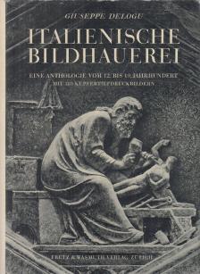 Delogu, Giuseppe - Italienische Bildhauerei [antikvár]