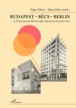 Nagy Márta[szerk.]-Sipos Júlia[szerk.] - Budapest - Bécs - Berlin