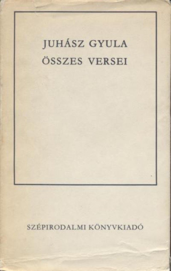 JUHÁSZ GYULA - Juhász Gyula összes versei [antikvár]