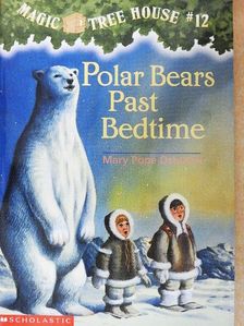 Mary Pope Osborne - Polar Bears Past Bedtime [antikvár]