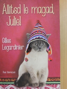 Gilles Legardinier - Állítsd le magad, Julie! [antikvár]