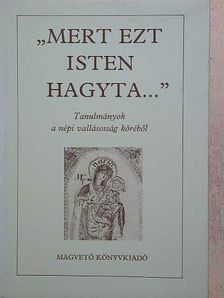 Klaniczay Gábor - "Mert ezt Isten hagyta..." [antikvár]