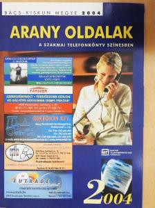 Arany Oldalak - Bács-Kiskun megye 2004 [antikvár]