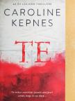 Caroline Kepnes - Te [antikvár]