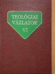 Adriányi Gábor - Teológiai vázlatok VI. [antikvár]