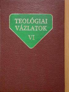 Adriányi Gábor - Teológiai vázlatok VI. [antikvár]