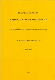 PEZENHOFFER ANTAL - A magyar nemzet történelme VIII. kötet [antikvár]