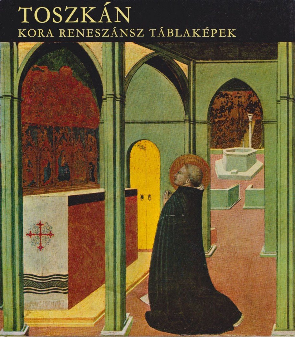 BOSKOVITS MIKLÓS - Toszkán kora reneszánsz táblaképek [antikvár]
