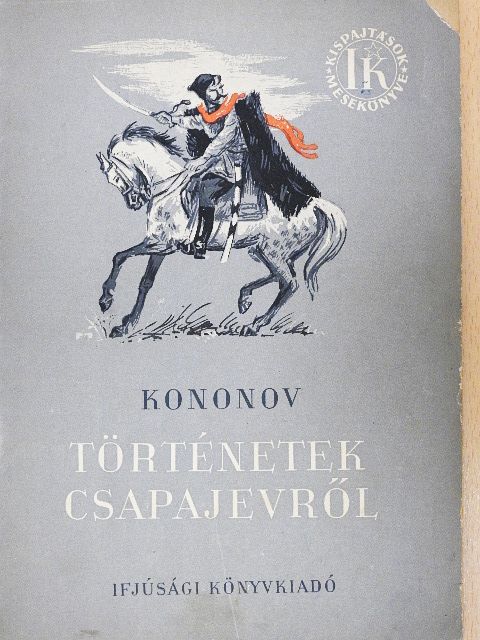 Kononov - Történetek Csapajevről [antikvár]