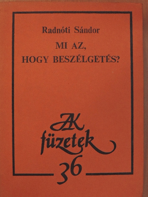 Radnóti Sándor - Mi az, hogy beszélgetés? [antikvár]