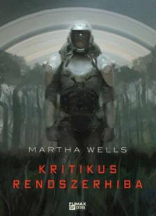 Martha Wells - Kritikus rendszerhiba - Az Öldöklő-naplók 1. [antikvár]