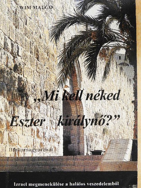 Wim Malgo - "Mi kell néked Eszter királynő?" [antikvár]