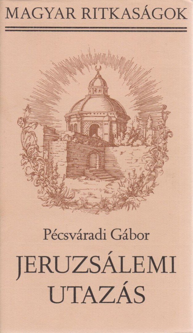 Pécsváradi Gábor - Jeruzsálemi utazás [antikvár]