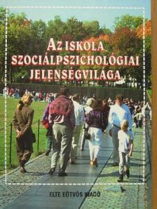 Bagdy Emőke - Az iskola szociálpszichológiai jelenségvilága [antikvár]