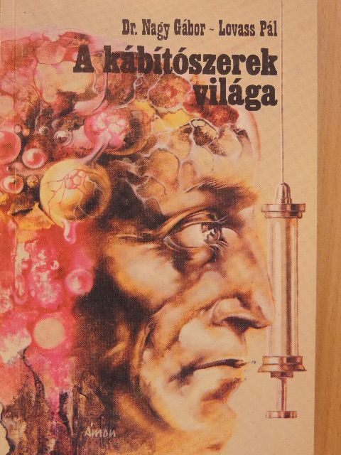 Dr. Nagy Gábor - A kábítószerek világa [antikvár]