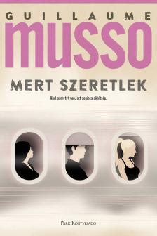 Guillaume Musso - Mert szeretlek [szépséghibás]