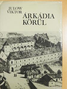Julow Viktor - Árkádia körül (dedikált példány) [antikvár]