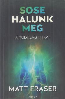 Matt Fraser - Sose halunk meg [antikvár]