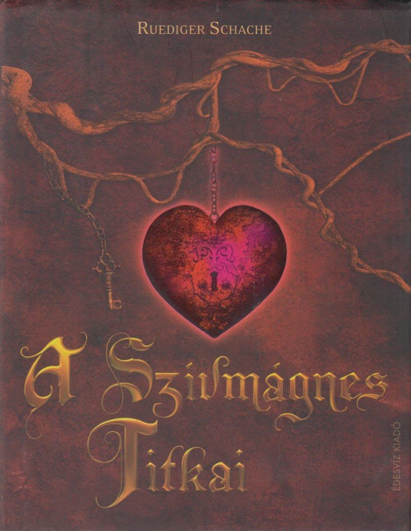 Ruediger Schache - A szívmágnes titkai [antikvár]