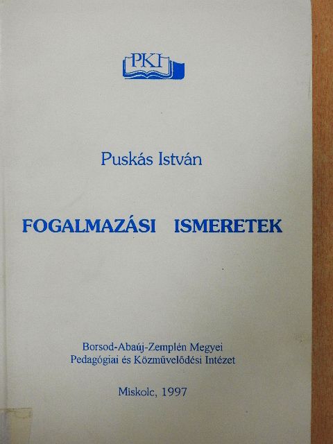 Puskás István - Fogalmazási ismeretek [antikvár]