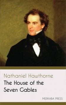 Nathaniel Hawthorne - The House of the Seven Gables [eKönyv: epub, mobi]