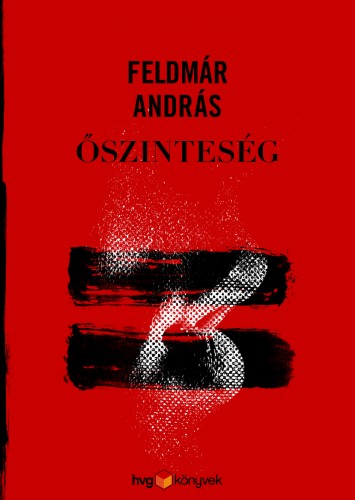 FELDMÁR ANDRÁS - Őszinteség [eKönyv: epub, mobi]