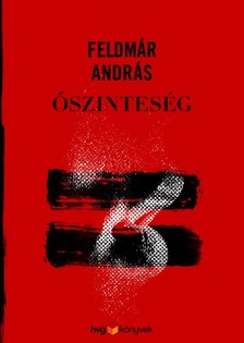 FELDMÁR ANDRÁS - Őszinteség [eKönyv: epub, mobi]