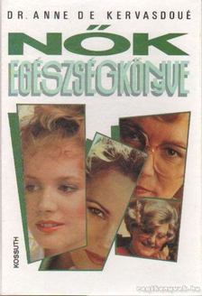 Kervasdoué, Anne de - Nők egészségkönyve [antikvár]