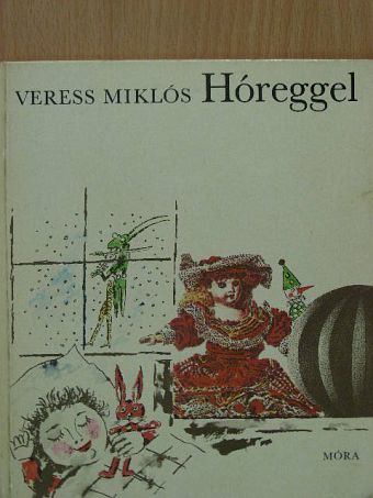 Veress Miklós - Hóreggel [antikvár]