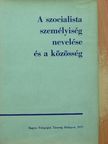 Dobos László - A szocialista személyiség nevelése és a közösség [antikvár]