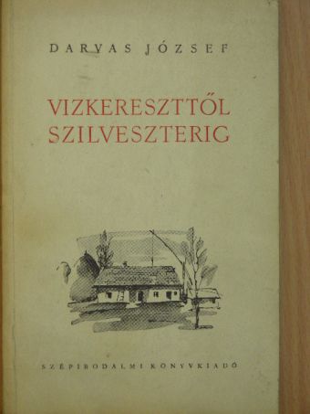 Darvas József - Vízkereszttől szilveszterig [antikvár]