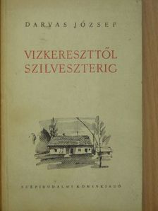 Darvas József - Vízkereszttől szilveszterig [antikvár]