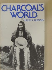 Hugh A. Dempsey - Charcoal's World [antikvár]