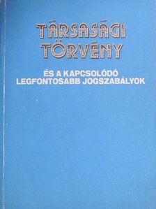 Társasági törvény és a kapcsolódó legfontosabb jogszabályok [antikvár]