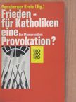 Frieden - für Katholiken eine Provokation? [antikvár]