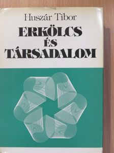 Huszár Tibor - Erkölcs és társadalom (dedikált példány) [antikvár]