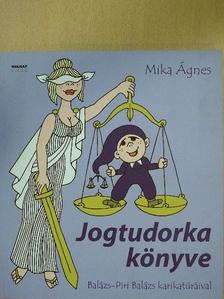 Mika Ágnes - Jogtudorka könyve (dedikált példány) [antikvár]