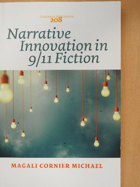 Magali Cornier Michael - Narrative Innovation in 9/11 Fiction [antikvár]