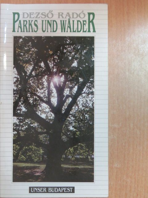 Radó Dezső - Parks und Wälder [antikvár]
