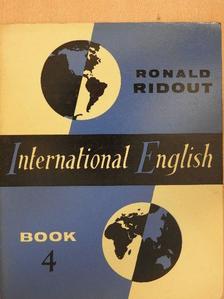 Ronald Ridout - International English Book 4. [antikvár]