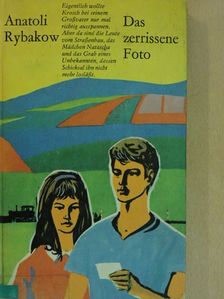 Anatoli Rybakow - Das zerrissene Foto [antikvár]