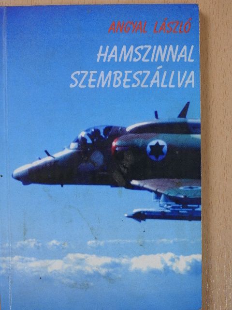 Angyal László - Hamszinnal szembeszállva (dedikált példány) [antikvár]