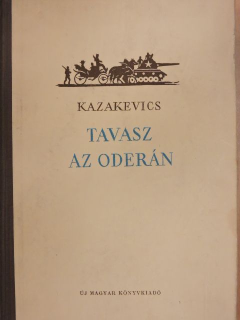 E. Kazakevics - Tavasz az Oderán [antikvár]