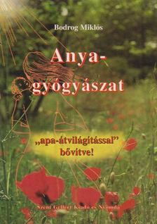 Bodrog Miklós - Anyagyógyászat [antikvár]