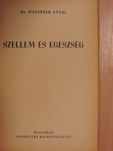 Dr. Weninger Antal - Szellem és egészség [antikvár]