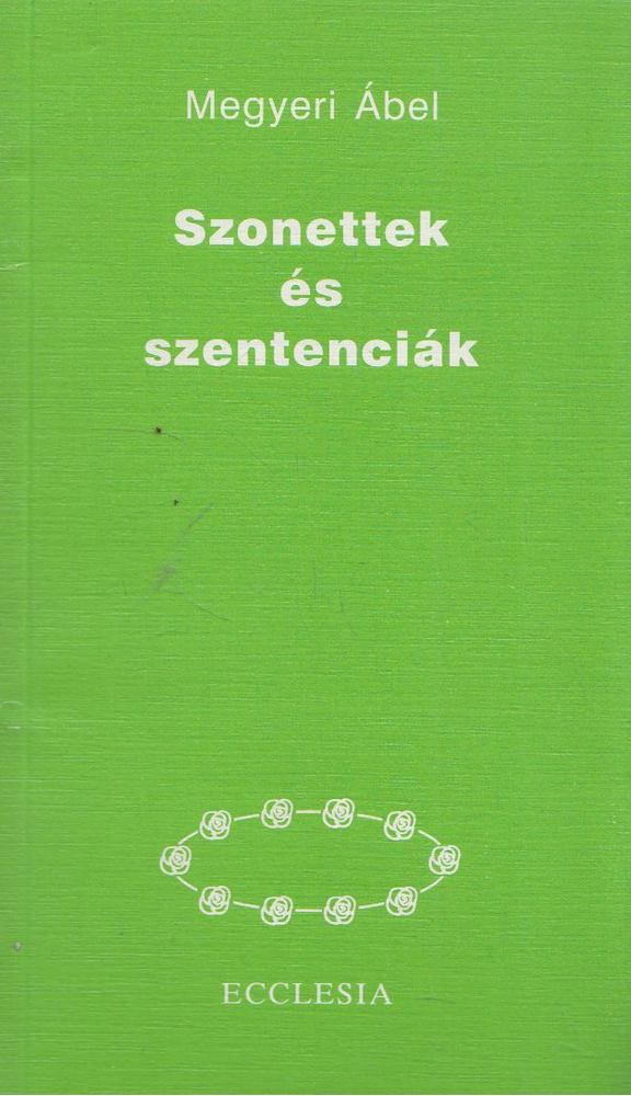 Megyeri Ábel - Szonettek és szentenciák [antikvár]