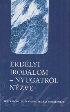 Pomogáts Béla (szerk.) - Erdélyi irodalom - Nyugatról nézve [antikvár]